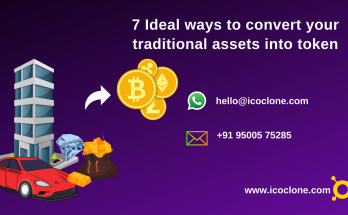 7 Ideal ways to convert your traditional assets into token