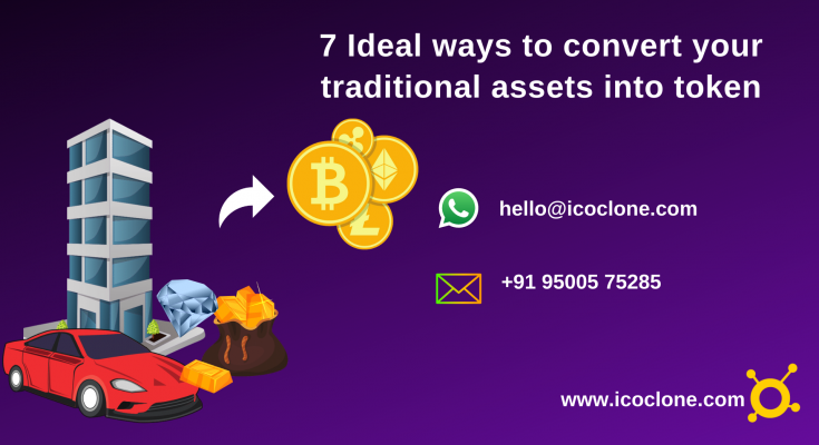 7 Ideal ways to convert your traditional assets into token